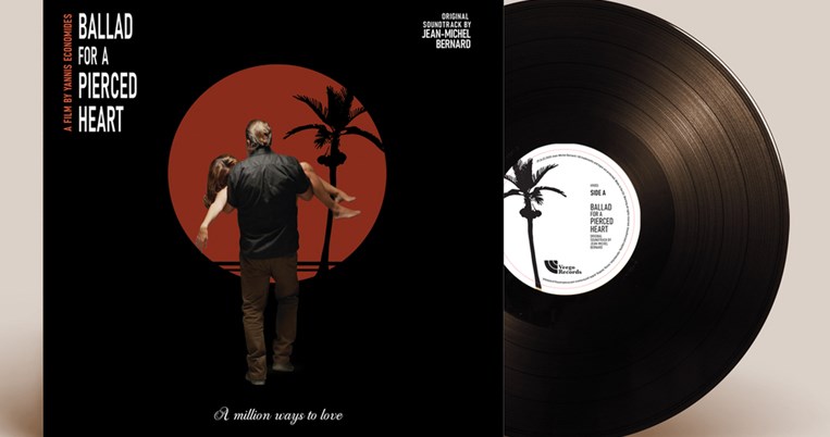 Σε βινύλιο το soundtrack της νέας ταινίας του Γιάννη Οικονομίδη «Η Μπαλάντα της Τρύπιας Καρδιάς»